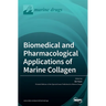 Biomedical and Pharmacological Applications of Marine Collagen