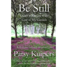 Be Still: Quiet Moments With God in My Garden