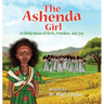 The Ashenda Girl: A Celebration of Girls, Freedom, and Joy