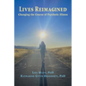 Lives Reimagined: Changing the Course of Psychotic Illness