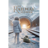 The Railway Flower: A Middle-Grade Fantasy Adventure