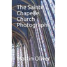 The Sainte Chapelle Church Photographs