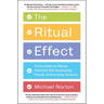 The Ritual Effect: From Habit to Ritual, Harness the Surprising Power of Everyday Actions