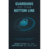 Guardians of the Bottom Line: Demystifying Cybersecurity for Today's Leaders