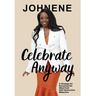 Celebrate Anyway: A Strategy for Rerouting the Mind from Self-Destructive Behaviors