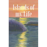 Islands of my Life