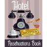 Hotel Reservation Book: Booking Keeping Ledger, Reservation Book, Hotel Guest Book Template, Reservation Paper