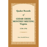 Quaker Records of Cedar Creek Monthly Meeting: Virginia, 1739-1793