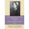 According to His Purpose: And Other Short Stories