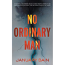 No Ordinary Man: A Psychological Thriller