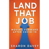 Land That Job - Moving Forward After Covid-19