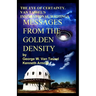 THE EYE OF CERTAINTY. VAN TASSEL'S INSPIRATIONAL WRITINGS Messages from the Golden Density: Given Through G. W. Van Tassel