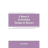A woman of the revolution: Théroigne de Méricourt