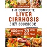 The Complete Liver Cirrhosis Diet Cookbook 2024: Quick and Easy Friendly Recipes to Improve your Liver and Overall Health