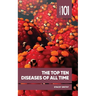 The Top Ten Diseases of All Time