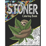 Stoner Coloring Book: A Cannabis Coloring Book For Adult Stoners, Potheads & Weed Lovers. Get High & Color!