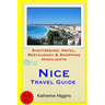 Nice Travel Guide: Sightseeing, Hotel, Restaurant & Shopping Highlights