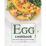 Egg Cookbook: Easy and Fun Ways to Cook Your Eggs
