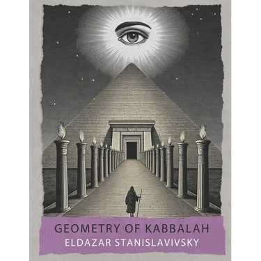 Geometry of Kabbalah: Sefirot, Tarot, Astrology, Sacred Geometry