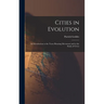 Cities in Evolution: An Introduction to the Town Planning Movement and to the Study of Civics