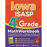 Iowa ISASP Grade 4 Math Workbook: Comprehensive Practice, Challenging Exercises, and Strategic Guidance for Complete Test-Day Confidence