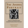 The Joshua Portrait: A Study in Leadership Development, Leadership Transition, and Destiny Fulfillment