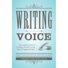 Writing Voice: The Complete Guide to Creating a Presence on the Page and Engaging Readers