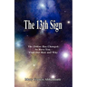 The 13th Sign: The Zodiac Has Changed, So Have You - Find Out How and Why