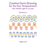 Creative Form Drawing for the Four Temperaments with Children Aged 6-12: Workbook 3