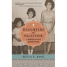 Daughters of Palestine: A Memoir in Five Generations