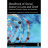 Handbook of Social Justice in Loss and Grief: Exploring Diversity, Equity, and Inclusion