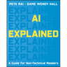 AI Explained: A Guide for Non-Technical Readers