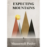 Expecting Mountains: Overcoming the Overwhelming Lows in Life