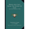 Bread And Salt From The Word Of God: In Sixteen Sermons (1905)