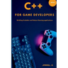 C++ for Game Developers: Building Scalable and Robust Gaming Applications