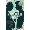 The Miscarriage Project: Testimonials of Parents Who Found Hope in God