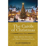 The Carols of Christmas Volume 3: Daily Advent Devotions on Classic Christmas Carols (28-Day Devotional for Christmas and Advent) (The Devotional Hymn