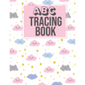 ABC Tracing Book: Alphabet Tracing Tracking Book Worksheets - Writing Workbook for Preschool, Kindergarten Pre K and Kids Ages 2-5