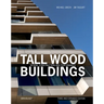 Tall Wood Buildings: Design, Construction and Performance. Third and Expanded Edition