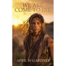 We Are Come to Die: a Native American historical novella