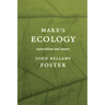 Marxâ (Tm)S Ecology: Materialism and Nature