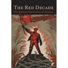 The Red Decade: The Classic Work on Communism in America During the Thirties-The Stalinist Penetration of America