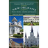 Hallowed Halls of Greater New Orleans: Historic Churches, Cathedrals and Sanctuaries