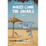 Naked Came the Sharks: Murder and Mayhem in the Texas Coastal Bend