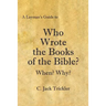 A Layman's Guide to Who Wrote the Books of the Bible?