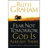 Fear Not Tomorrow, God Is Already There: Trusting Him in Uncertain Times