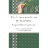 The Heart and Mind in Teaching: Pedagogical Styles Through the Ages