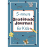 The 5-Minute Gratitude Journal for Kids