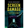 Screen Damage: The Dangers of Digital Media for Children