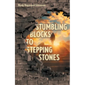 Stumbling Blocks to Stepping Stones